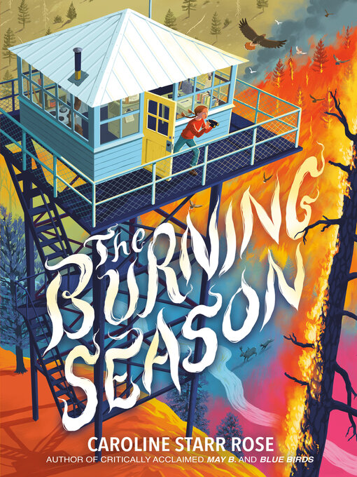 Title details for The Burning Season by Caroline Starr Rose - Available